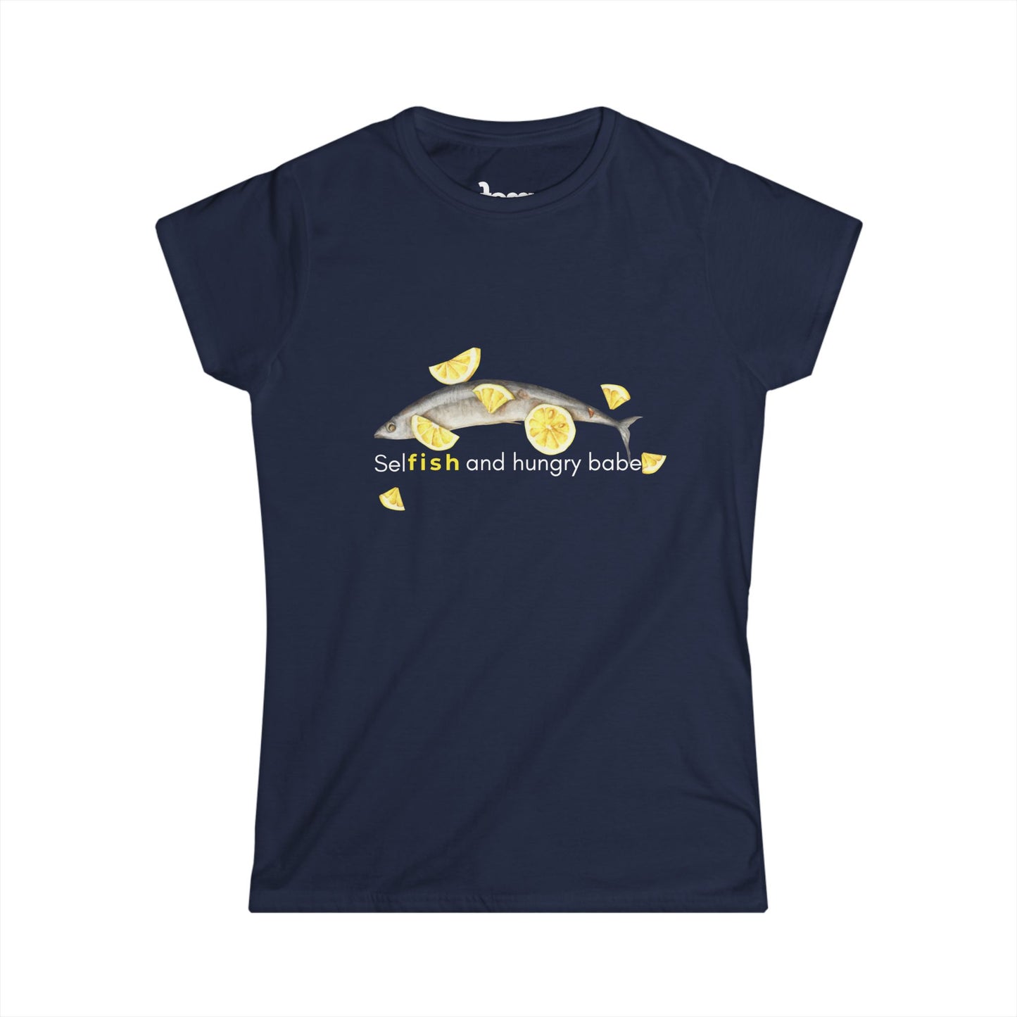 Selfish & Hungr Babe 🐟🍋 Softstyle Tee | A Little Snack With a Big Bite