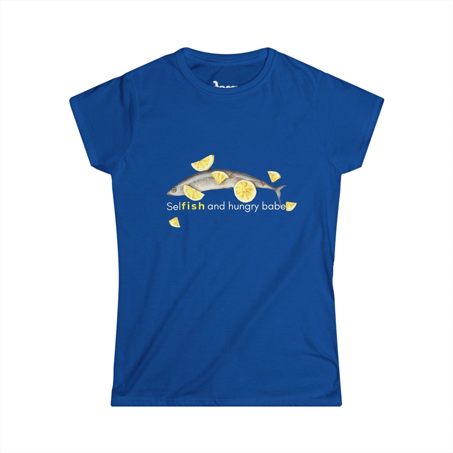 Selfish & Hungr Babe 🐟🍋 Softstyle Tee | A Little Snack With a Big Bite