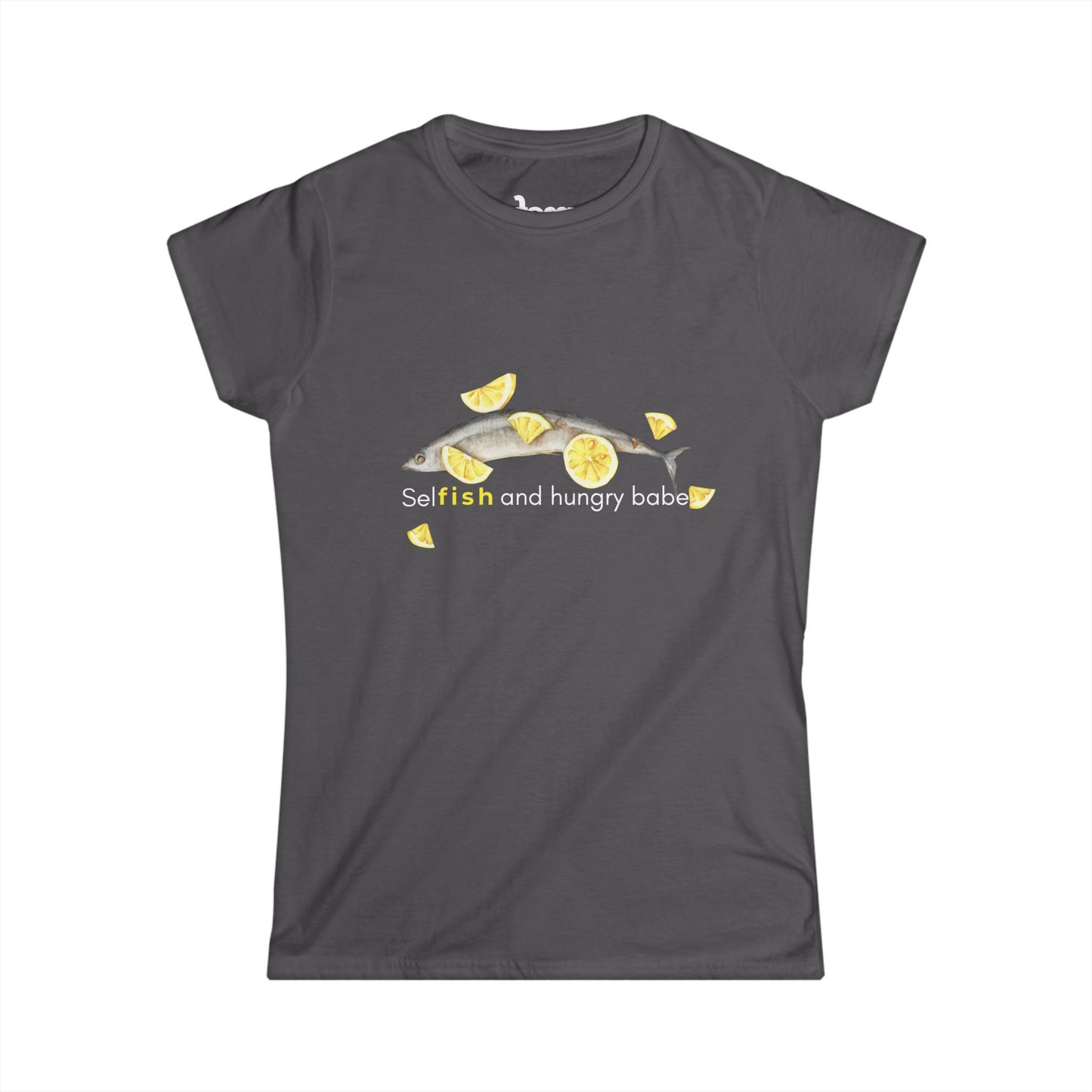 Selfish & Hungr Babe 🐟🍋 Softstyle Tee | A Little Snack With a Big Bite