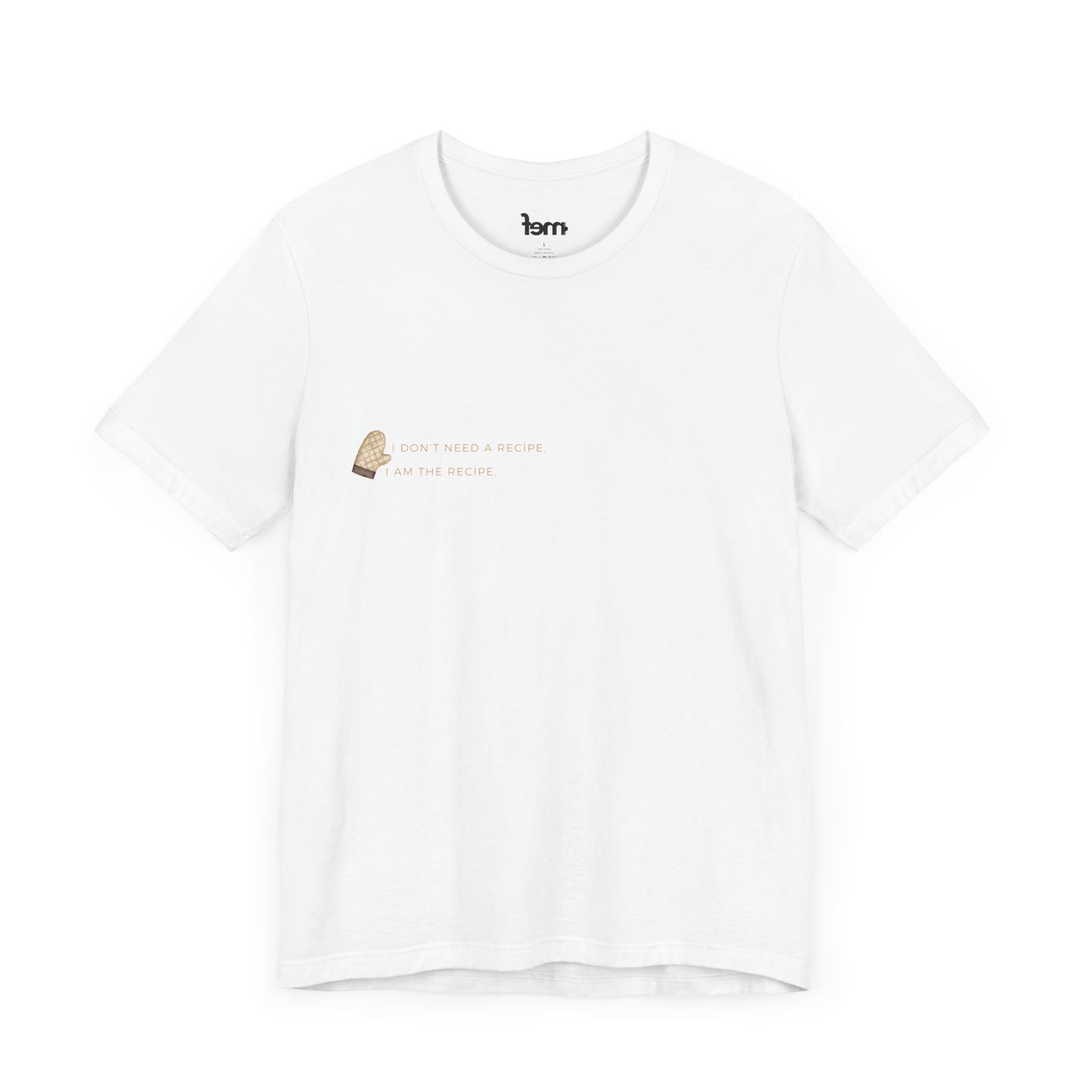 Chef Life Tee 👨‍🍳 | No Recipe Needed, Just Style Served
